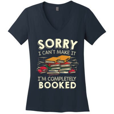 Sorry I Can't Make It I'm Completely Booked Reading Women's V-Neck T-Shirt