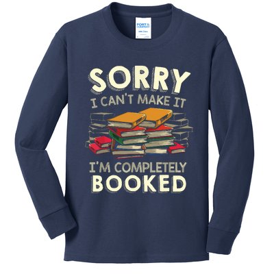 Sorry I Can't Make It I'm Completely Booked Reading Kids Long Sleeve Shirt