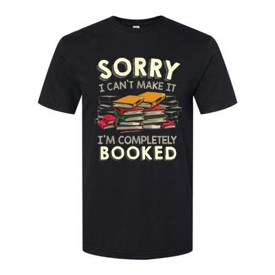 Sorry I Can't Make It I'm Completely Booked Reading Softstyle CVC T-Shirt