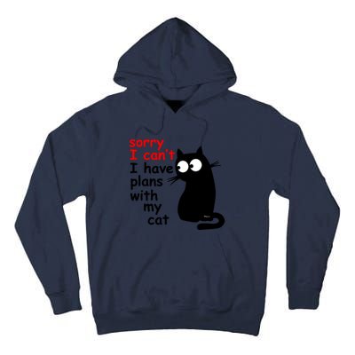 Sorry I Cant I Have Plans With My Cat Sarcastic Cat Saying Tall Hoodie