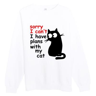 Sorry I Cant I Have Plans With My Cat Sarcastic Cat Saying Premium Crewneck Sweatshirt