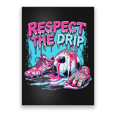 Soccer Ice Cream Sprinkles Theme Respect The Drip Poster