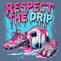 Soccer Ice Cream Sprinkles Theme Respect The Drip Garment-Dyed Sweatshirt