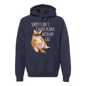 Sorry I Cant I Have Plans With My Cat Funny Cat Lover Gift Premium Hoodie