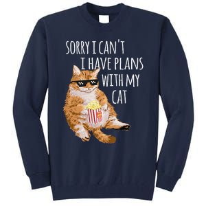 Sorry I Cant I Have Plans With My Cat Funny Cat Lover Gift Tall Sweatshirt