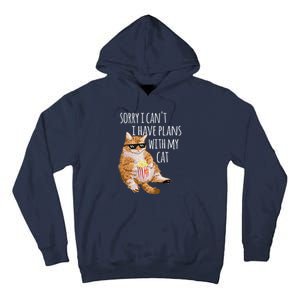 Sorry I Cant I Have Plans With My Cat Funny Cat Lover Gift Tall Hoodie