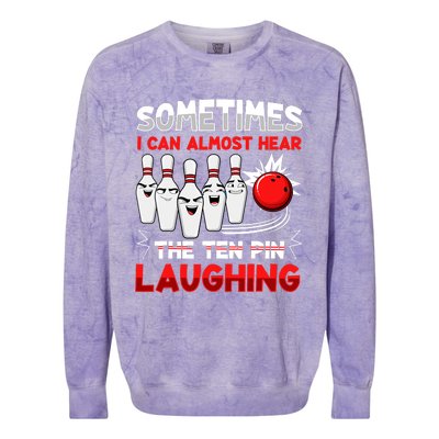 Sometimes I Can Almost Hear The Ten Pin Laughing Bowler Bowling Lover Colorblast Crewneck Sweatshirt