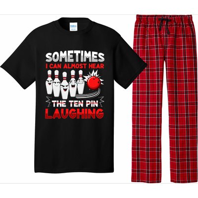 Sometimes I Can Almost Hear The Ten Pin Laughing Bowler Bowling Lover Pajama Set