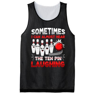 Sometimes I Can Almost Hear The Ten Pin Laughing Bowler Bowling Lover Mesh Reversible Basketball Jersey Tank