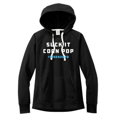 Suck It Corn Pop Joe Biden 2020 Funny Political Gift Women's Fleece Hoodie