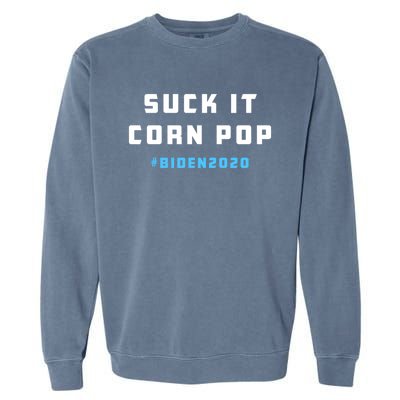 Suck It Corn Pop Joe Biden 2020 Funny Political Gift Garment-Dyed Sweatshirt