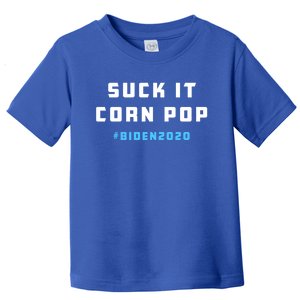 Suck It Corn Pop Joe Biden 2020 Funny Political Gift Toddler T-Shirt