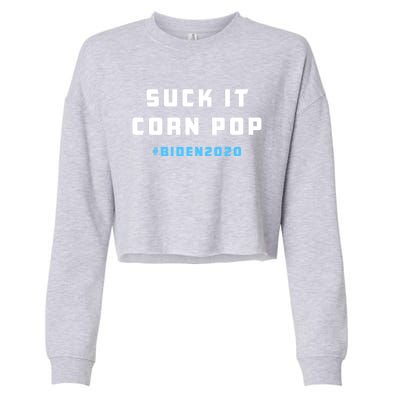 Suck It Corn Pop Joe Biden 2020 Funny Political Gift Cropped Pullover Crew