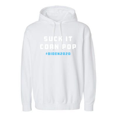 Suck It Corn Pop Joe Biden 2020 Funny Political Gift Garment-Dyed Fleece Hoodie