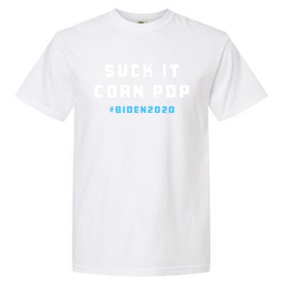 Suck It Corn Pop Joe Biden 2020 Funny Political Gift Garment-Dyed Heavyweight T-Shirt