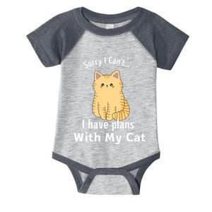 Sorry I Can't I Have Plans With My Cat Infant Baby Jersey Bodysuit