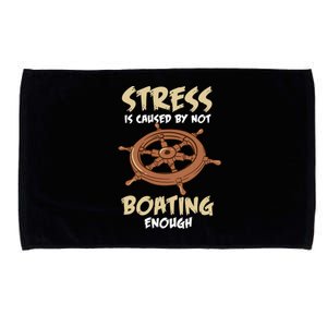 Stress Is Caused By Not Boating Enough Boat Captain Boating Gift Microfiber Hand Towel