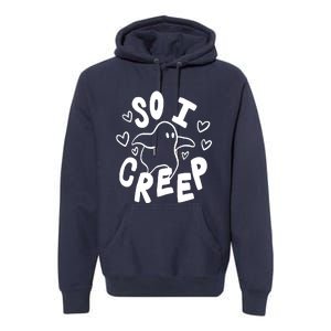 So I Creep Premium Hoodie