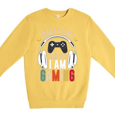 Sorry I CanT Hear You IM Gaming Funny Vintage Gaming Premium Crewneck Sweatshirt