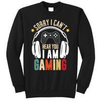 Sorry I CanT Hear You IM Gaming Funny Vintage Gaming Sweatshirt