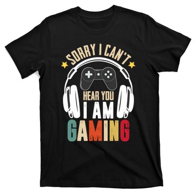 Sorry I CanT Hear You IM Gaming Funny Vintage Gaming T-Shirt