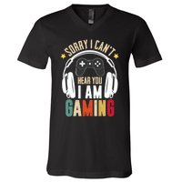 Sorry I CanT Hear You IM Gaming Funny Vintage Gaming V-Neck T-Shirt