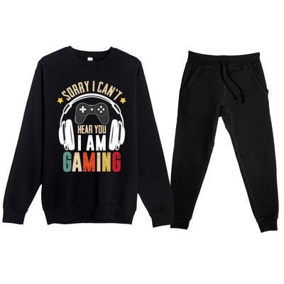 Sorry I CanT Hear You IM Gaming Funny Vintage Gaming Premium Crewneck Sweatsuit Set