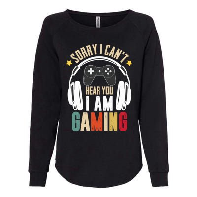 Sorry I CanT Hear You IM Gaming Funny Vintage Gaming Womens California Wash Sweatshirt