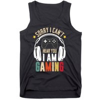 Sorry I CanT Hear You IM Gaming Funny Vintage Gaming Tank Top