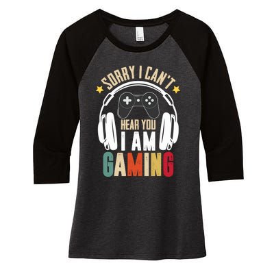 Sorry I CanT Hear You IM Gaming Funny Vintage Gaming Women's Tri-Blend 3/4-Sleeve Raglan Shirt