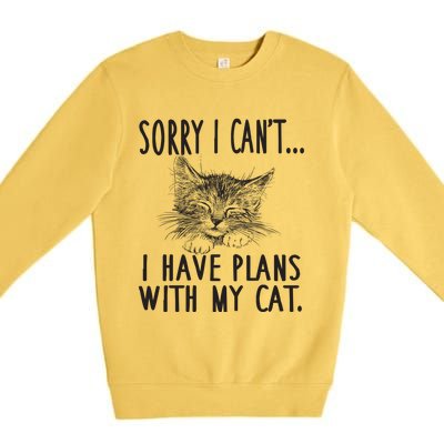 Sorry I Can't I Have Plans With My Cat Cute Gift Premium Crewneck Sweatshirt