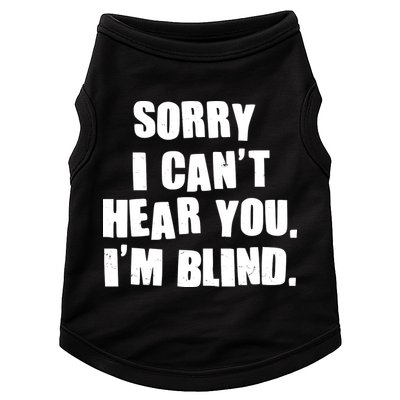 Sorry I Can' Hear You I'm Blind Doggie Tank