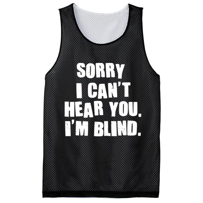 Sorry I Can' Hear You I'm Blind Mesh Reversible Basketball Jersey Tank