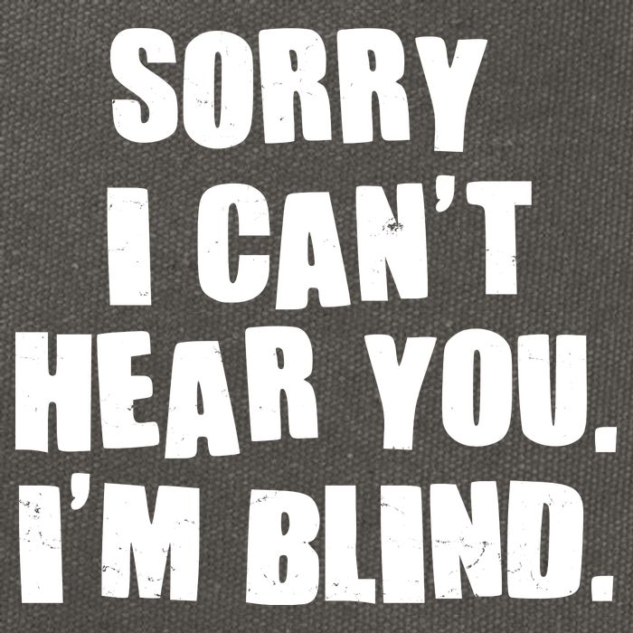 Sorry I Can' Hear You I'm Blind Cotton Canvas Backpack