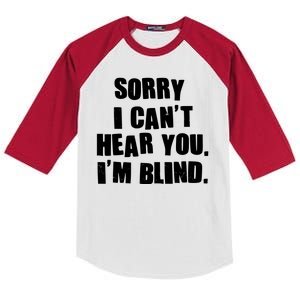 Sorry I Can' Hear You I'm Blind Kids Colorblock Raglan Jersey