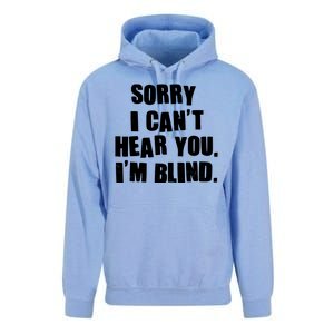 Sorry I Can' Hear You I'm Blind Unisex Surf Hoodie