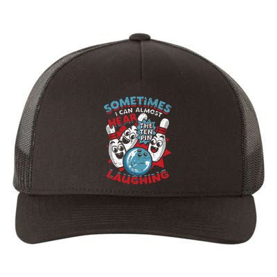 Sometimes I Can Almost Hear The Ten Pin Laughing Yupoong Adult 5-Panel Trucker Hat