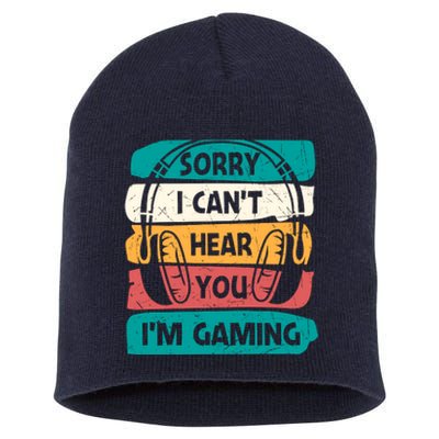 Sorry I Can't Hear You I'm Gaming Funny Geeky Gamer Gaming Lover Short Acrylic Beanie