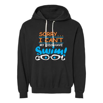 Sorry I Cant My Have Swim Team Mom Funny Swimming Gift Garment-Dyed Fleece Hoodie