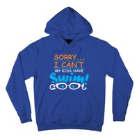 Sorry I Cant My Have Swim Team Mom Funny Swimming Gift Hoodie