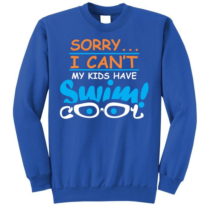 Sorry I Cant My Have Swim Team Mom Funny Swimming Gift Sweatshirt