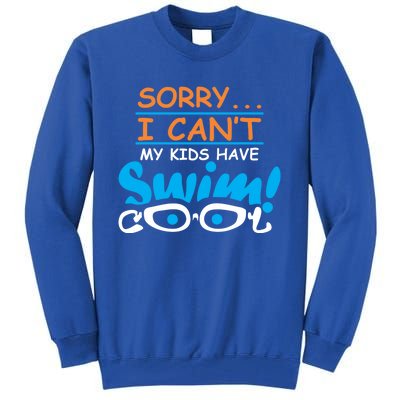 Sorry I Cant My Have Swim Team Mom Funny Swimming Gift Tall Sweatshirt