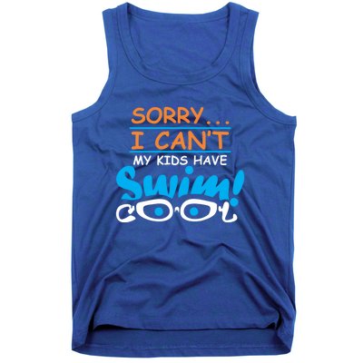 Sorry I Cant My Have Swim Team Mom Funny Swimming Gift Tank Top