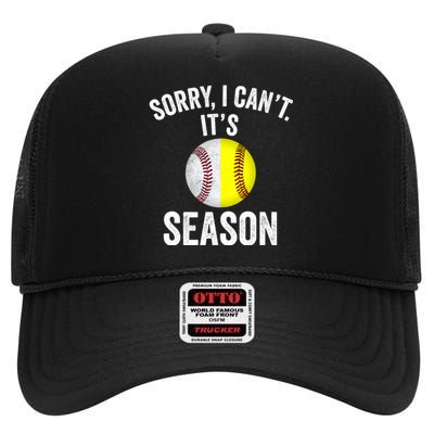 Sorry I Cant Its Season Baseball Life Softball Life High Crown Mesh Back Trucker Hat