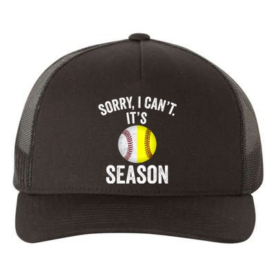 Sorry I Cant Its Season Baseball Life Softball Life Yupoong Adult 5-Panel Trucker Hat