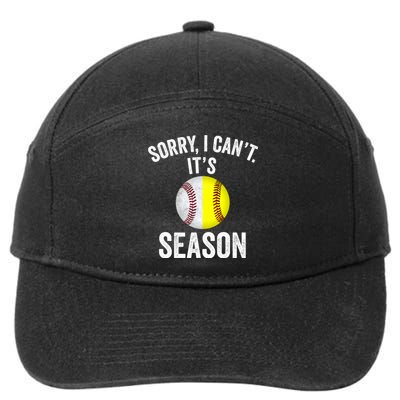 Sorry I Cant Its Season Baseball Life Softball Life 7-Panel Snapback Hat