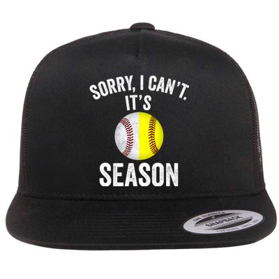 Sorry I Cant Its Season Baseball Life Softball Life Flat Bill Trucker Hat