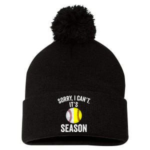 Sorry I Cant Its Season Baseball Life Softball Life Pom Pom 12in Knit Beanie