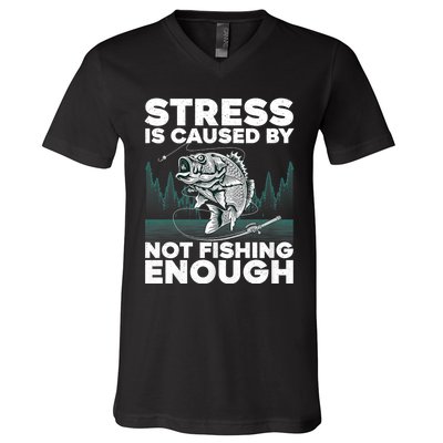 Stress Is Caused By Not Fishing Enough Funny Fishing Bass Fly Fishing Lovers V-Neck T-Shirt