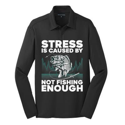 Stress Is Caused By Not Fishing Enough Funny Fishing Bass Fly Fishing Lovers Silk Touch Performance Long Sleeve Polo